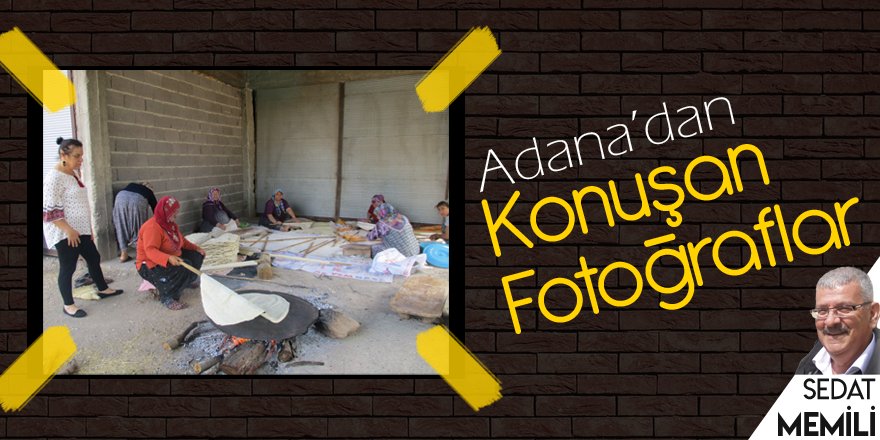 "Kul olayım, ekmek yapan ellere..."