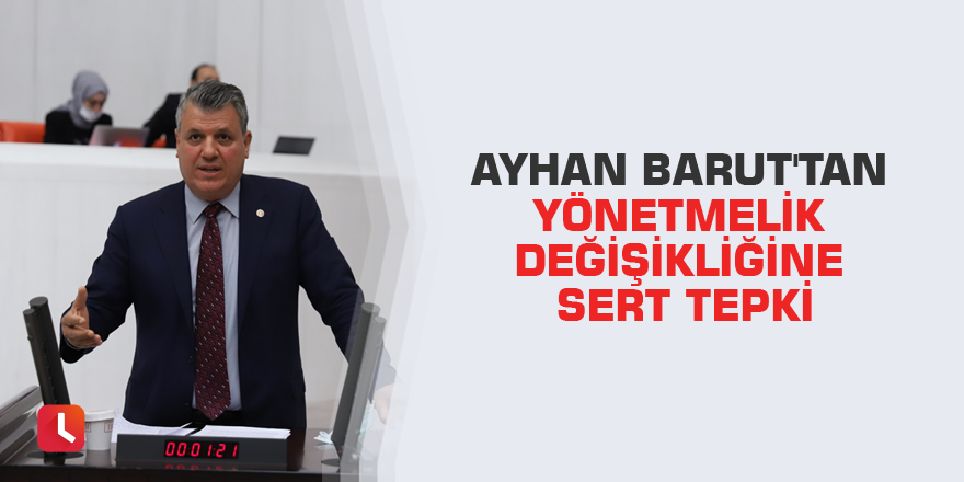 Ayhan Barut'tan yönetmelik değişikliğine sert tepki