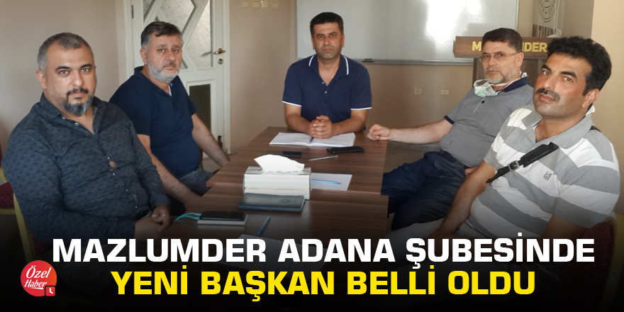 Mazlumder Adana şubesinde yeni başkan belli oldu