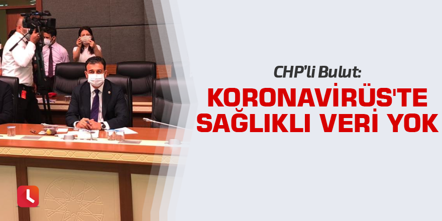 "Koronavirüste sağlıklı bir veri yok"