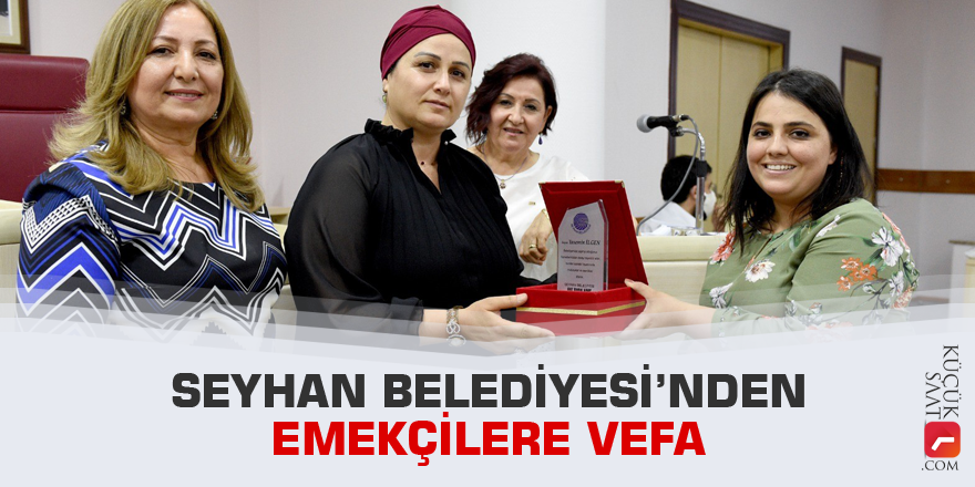 Seyhan Belediyesinden emekçilere vefa