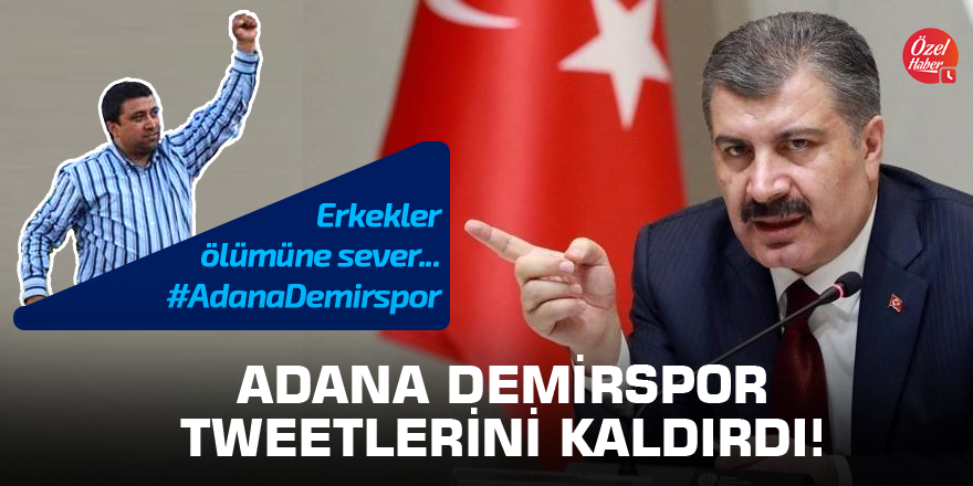 Bakan Koca, Adana Demirspor tweetlerini kaldırdı!