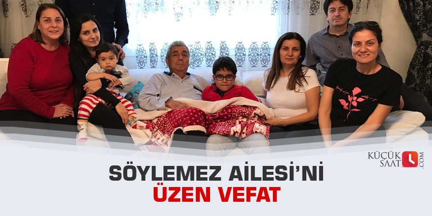 Söylemez Ailesi'ni üzen vefat