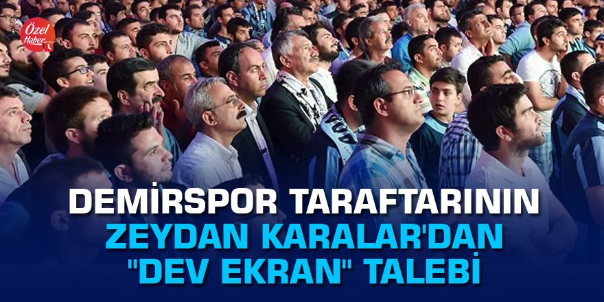 Demirspor taraftarının Zeydan Karalar'dan "dev ekran" talebi