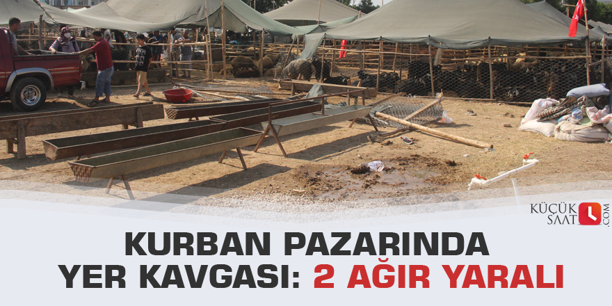Kurban pazarında yer kavgası: 2 ağır yaralı