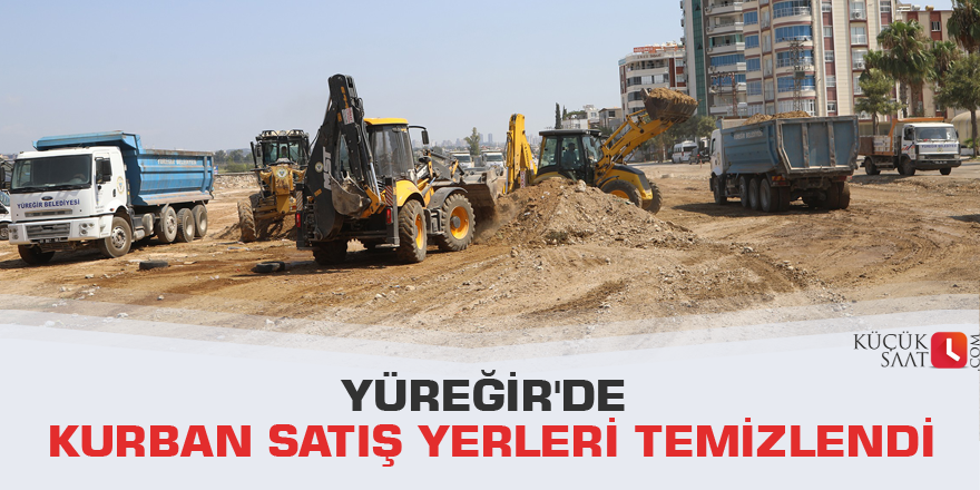 Yüreğir'de kurban satış yerleri temizlendi