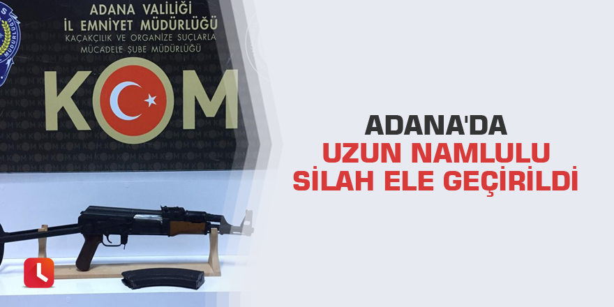 Adana'da uzun namlulu silah ele geçirildi