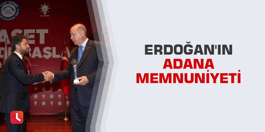 Erdoğan'ın Adana memnuniyeti