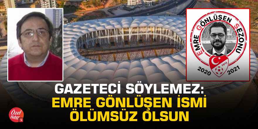 Rifat Söylemez: Emre Gönlüşen ismi ölümsüz olsun