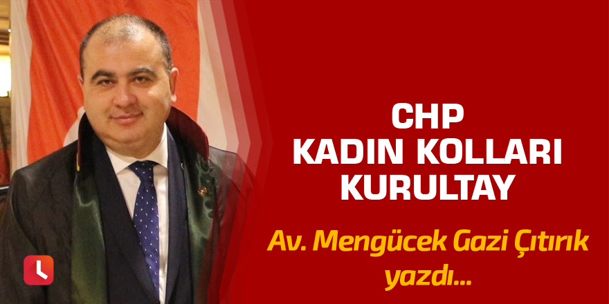 CHP kadın kolları kurultay