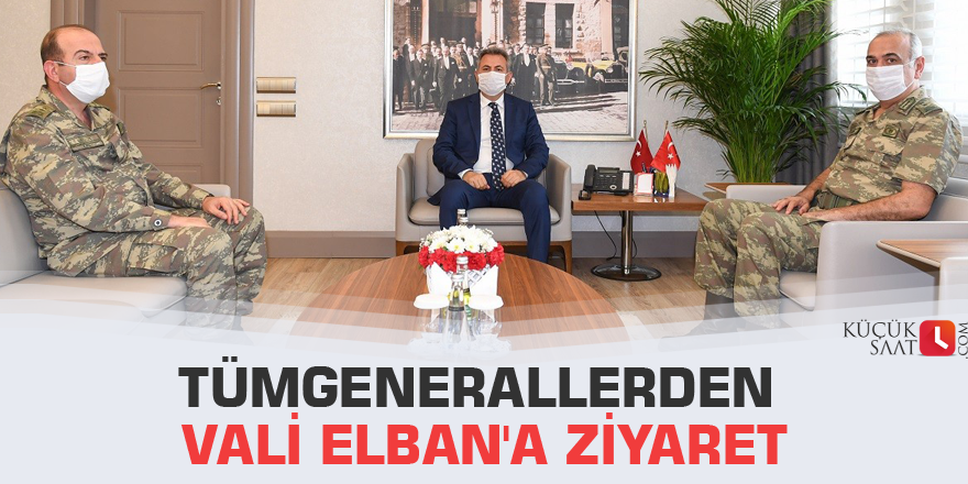Tümgenerallerden Vali Elban'a ziyaret