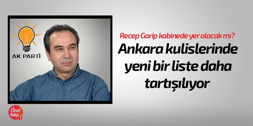 Ankara kulislerinde yeni bir liste daha tartışılıyor