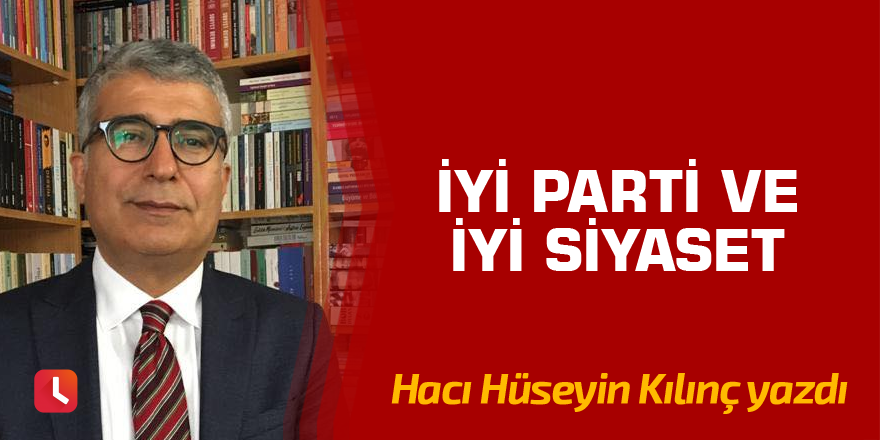 İyi parti ve iyi siyaset