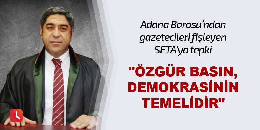 "Özgür basın, demokrasinin temelidir"