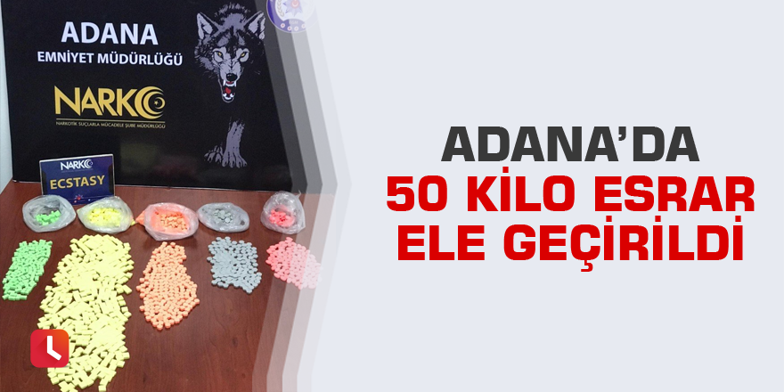 Adana’da 50 kilo esrar ele geçirildi