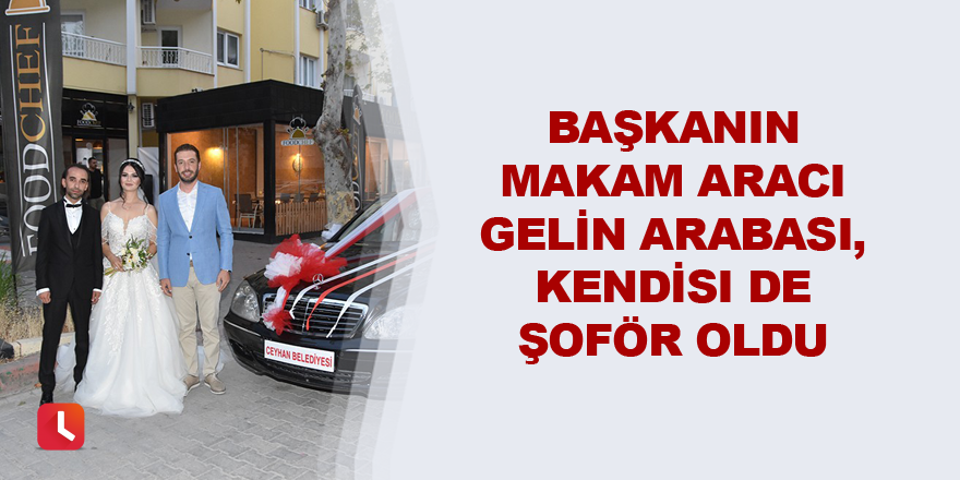 Başkanın makam aracı gelin arabası, kendisi de şoför oldu