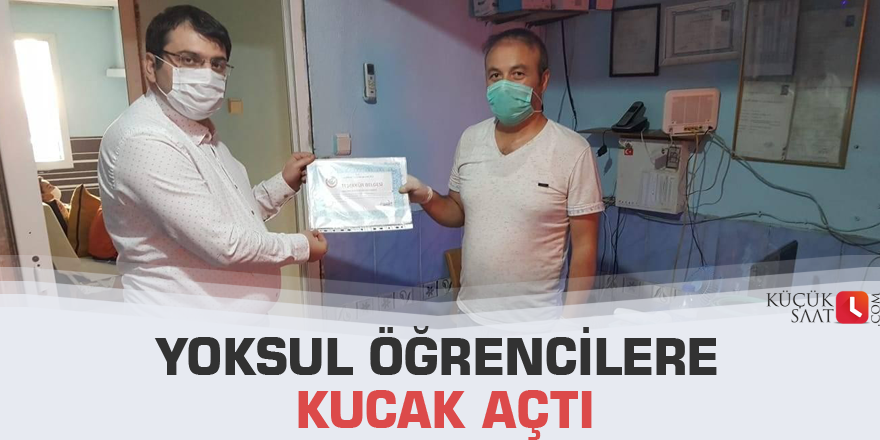 Yoksul öğrencilere kucak açtı