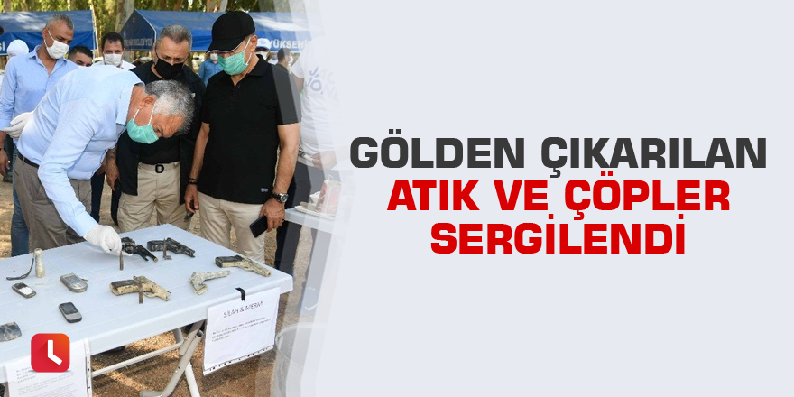 Gölden çıkarılan atık ve çöpler sergilendi