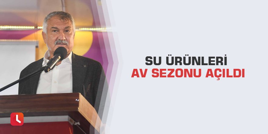 Su ürünleri av sezonu açıldı