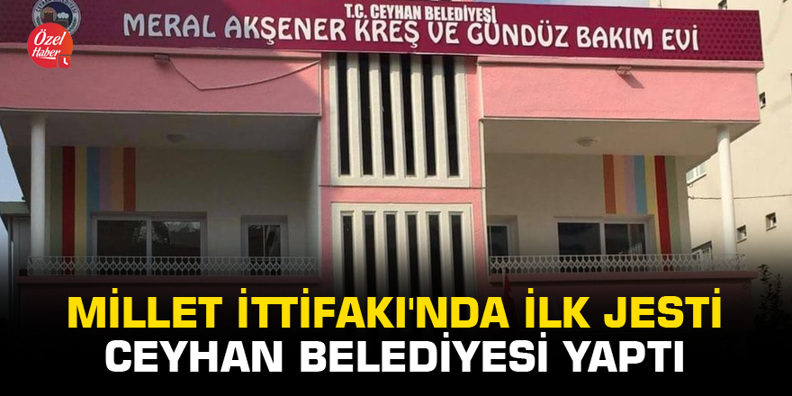 Millet İttifakı'nda ilk jesti Ceyhan Belediyesi yaptı