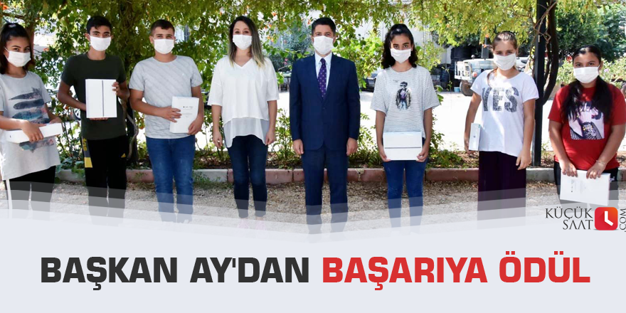 Başkan Ay'dan başarıya ödül