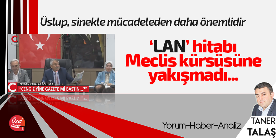 'Lan' hitabı meclis kürsüsüne yakışmadı