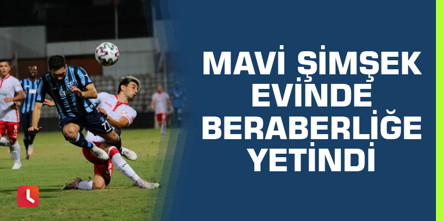Mavi Şimşek evinde beraberliğe yetindi