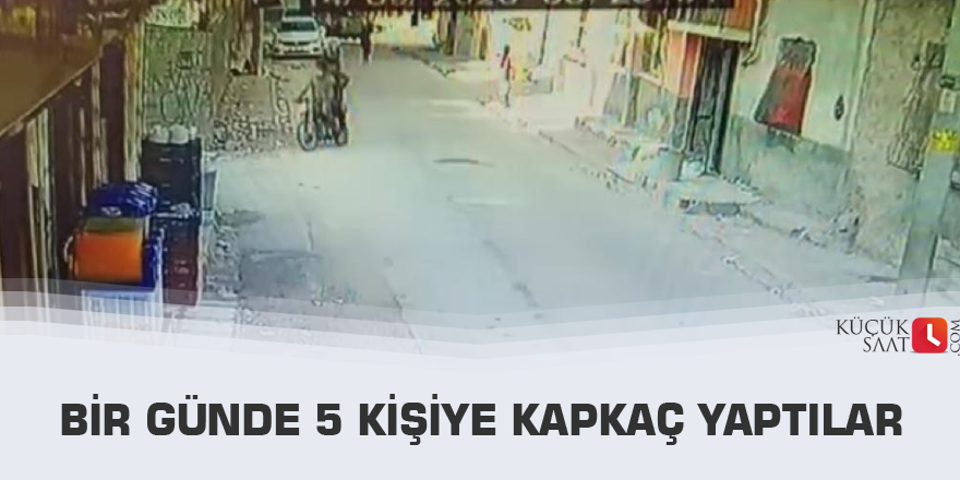Bir günde 5 kişiye kapkaç yaptılar