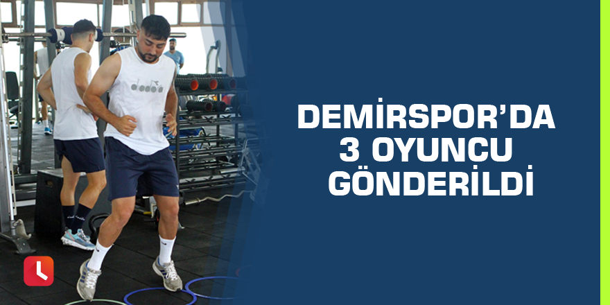 Demirspor'da 3 oyuncu gönderildi