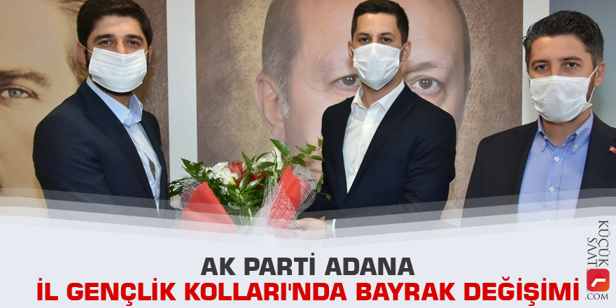 AK Parti Adana İl Gençlik Kolları'nda bayrak değişimi