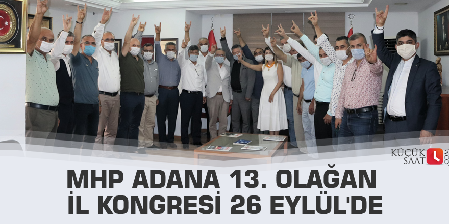 MHP Adana 13. Olağan İl Kongresi 26 Eylül'de
