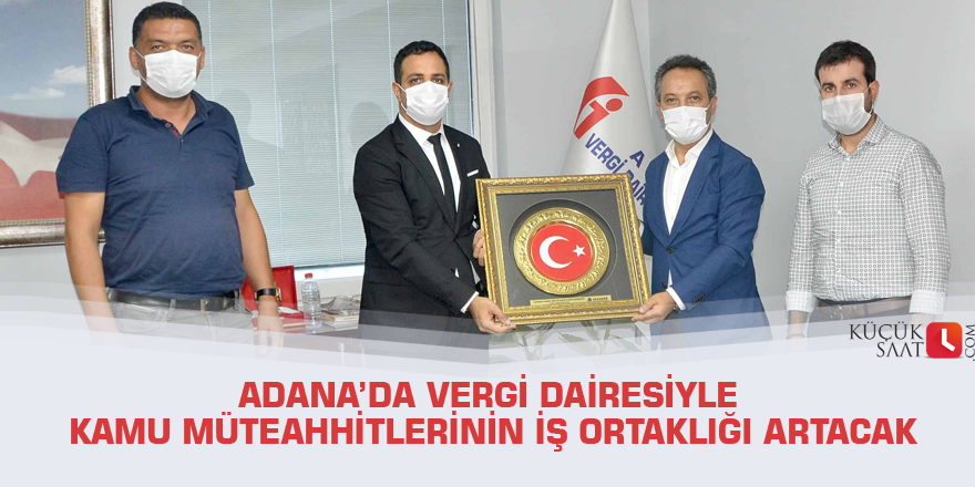 Adana’da vergi dairesiyle kamu müteahhitlerinin iş ortaklığı artacak