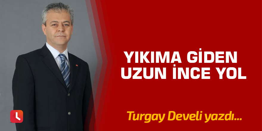 Yıkıma Giden Uzun İnce Yol