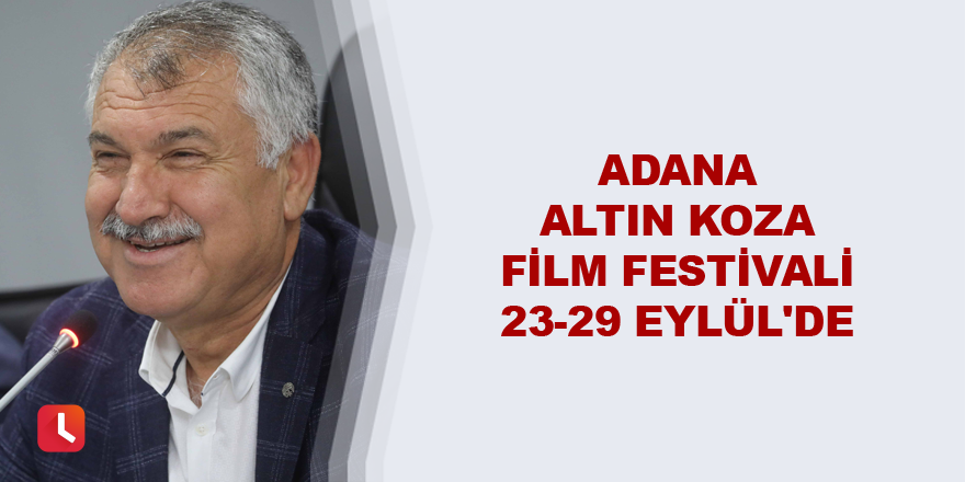 Adana Altın Koza Film Festivali, 23-29 Eylül'de