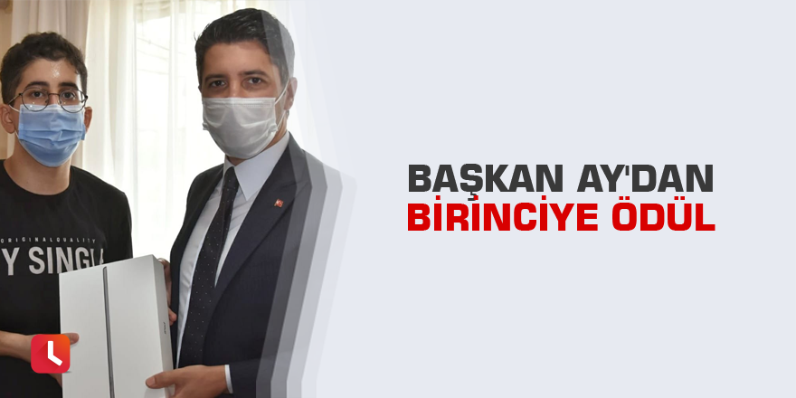 Başkan Ay'dan birinciye ödül