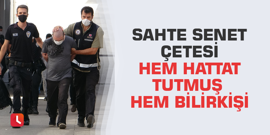 Sahte senet çetesi hem hattat tutmuş hem bilirkişi