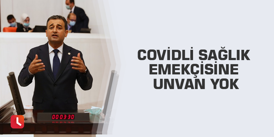 Covidli Sağlık Emekçisine Unvan Yok
