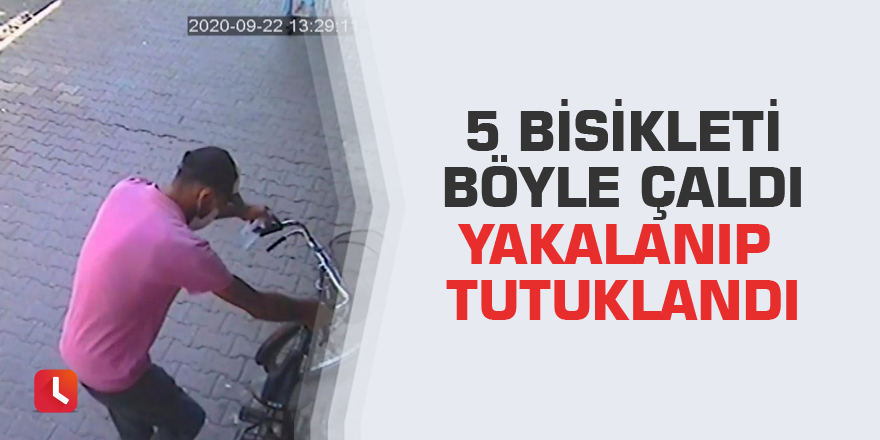 5 bisikleti böyle çaldı yakalanıp tutuklandı