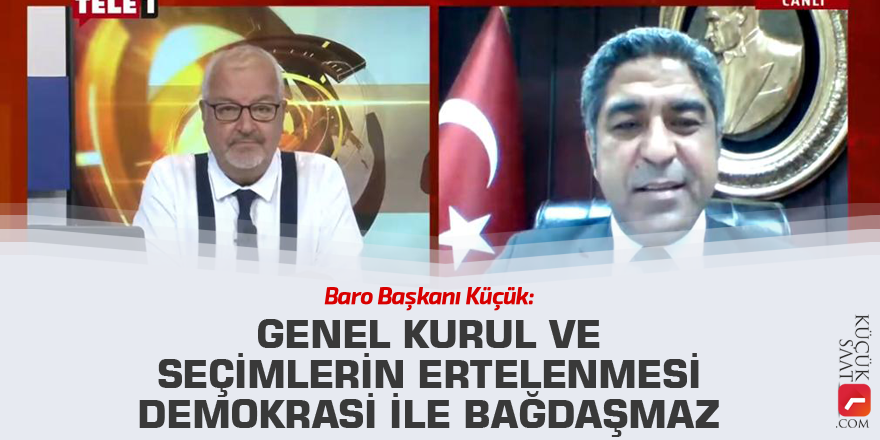 “Genel kurul ve seçimlerin ertelenmesi demokrasi ile bağdaşmaz"