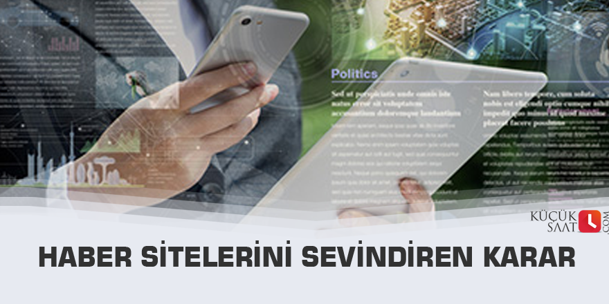 Haber sitelerini sevindiren karar