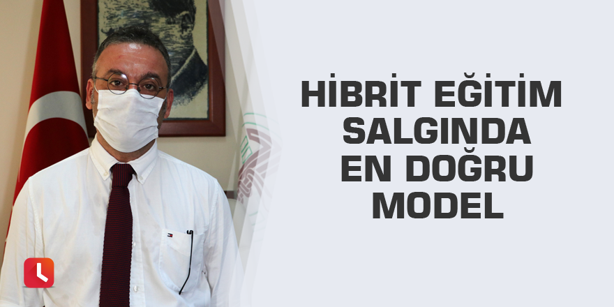 Hibrit eğitim salgında en doğru model