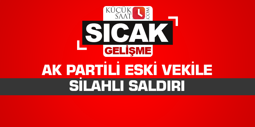 Eski milletvekili Süleyman Bölünmez'e silahlı saldırı