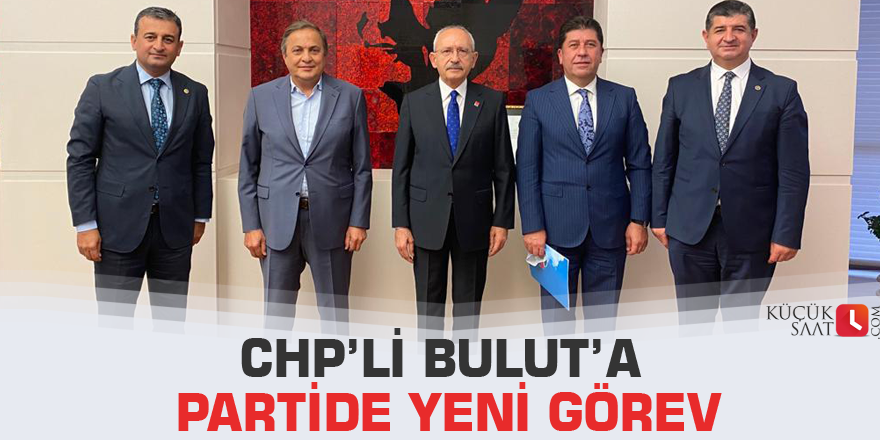 Chp’li Bulut’a Partide Yeni Görev