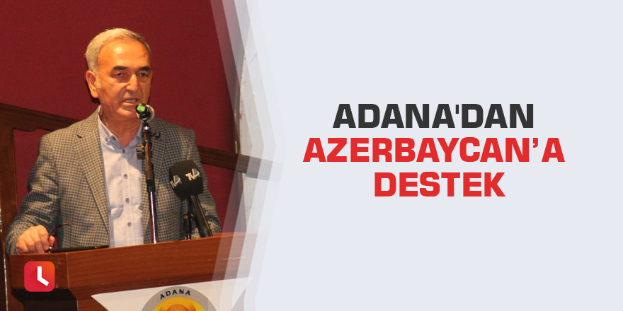 Adana'dan Azerbaycan’a destek