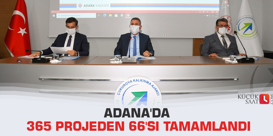 Adana'da 365 projeden 66'sı tamamlandı