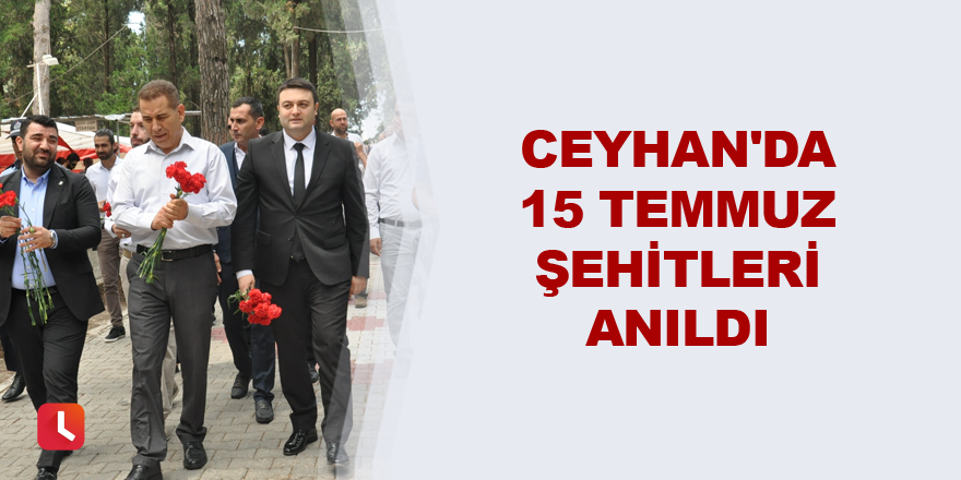 Ceyhan'da 15 Temmuz şehitleri anıldı