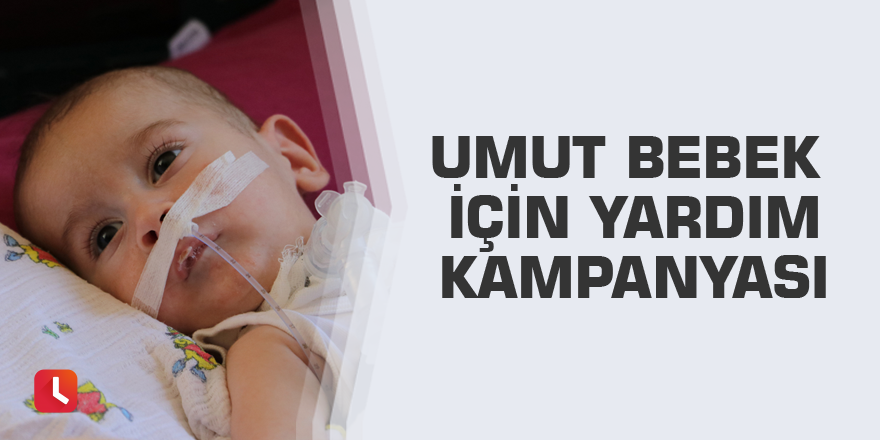 Umut bebek için yardım kampanyası