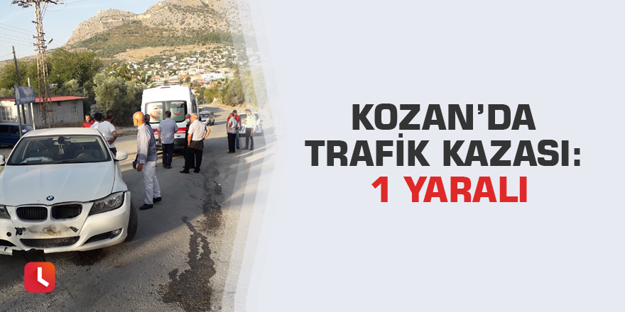 Kozan’da trafik kazası: 1 yaralı