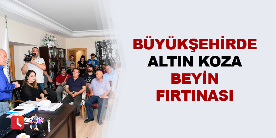 Büyükşehirde Altın Koza beyin fırtınası