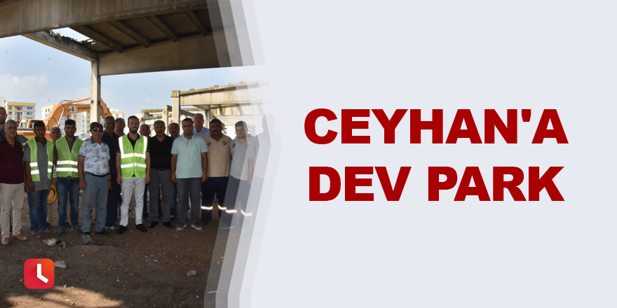 Ceyhan'a dev park